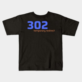 302 Temporary Redirect Kids T-Shirt